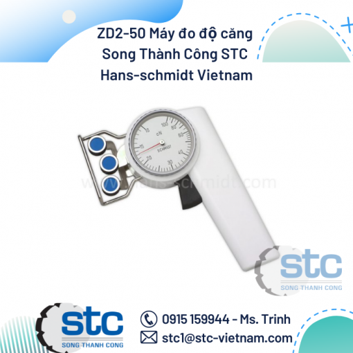 ZD2-50 Máy đo độ căng Song Thành Công STC Hans-schmidt Vietnam