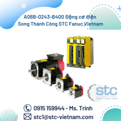 A06B-0243-B400 Động cơ điện Song Thành Công STC Fanuc Vietnam