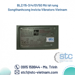 BLZ/15-3/4/01/50 Mô tơ rung Songthanhcong Invicta Vibrators Vietnam