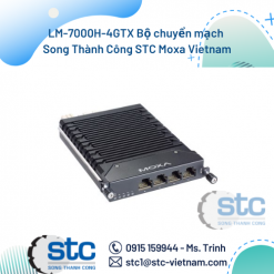 LM-7000H-4GTX Bộ chuyển mạch Song Thành Công STC Moxa Vietnam