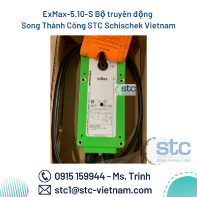 ExMax-5.10-S Bộ truyền động Song Thành Công STC Schischek Vietnam