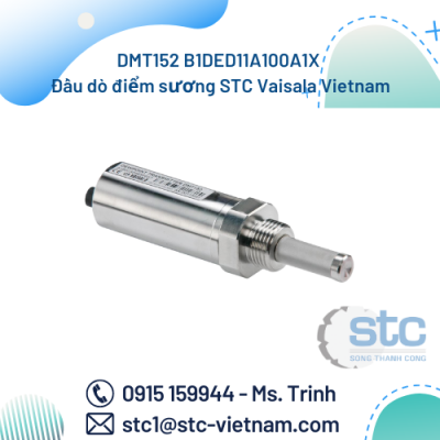 DMT152 B1DED11A100A1X Đầu dò điểm sương STC Vaisala Vietnam