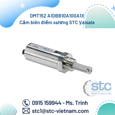 DMT152 A1DBB10A100A1X Cảm biến điểm sương STC Vaisala Vietnam